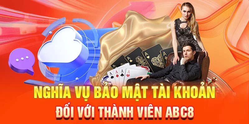 Nghĩa vụ bảo mật tài khoản đối với thành viên ABC8