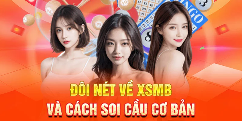 Đôi nét về XSMB và cách soi cầu cơ bản